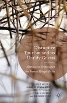 Disruptive Tourism and its Untidy Guests: Alternative Ontologies for Future Hospitalities