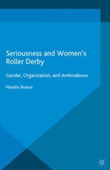 Seriousness and Women’s Roller Derby: Gender, Organization, and Ambivalence