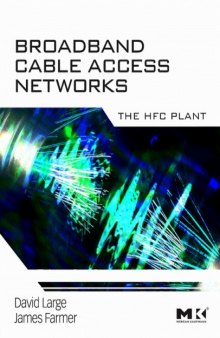 Broadband Cable Access Networks. The HFC Plant