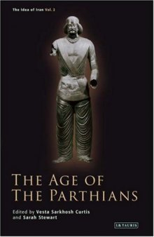 The Idea of Iran, volume II: The Age of the Parthians