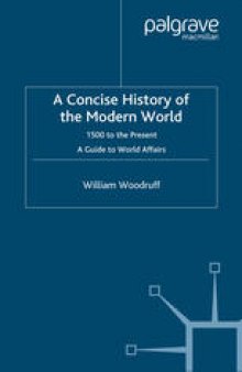 A Concise History of the Modern World: 1500 to the Present A Guide to World Affairs