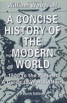 A Concise History of the Modern World: 1500 to the Present:  A Guide to World Affairs, Fourth Edition