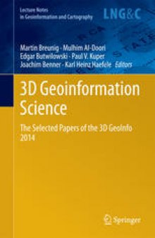 3D Geoinformation Science: The Selected Papers of the 3D GeoInfo 2014