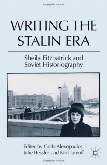 Writing the Stalin Era: Sheila Fitzpatrick and Soviet Historiography