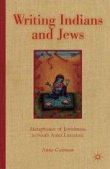 Writing Indians and Jews: Metaphorics of Jewishness in South Asian Literature