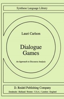 Dialogue Games: An Approach to Discourse Analysis 