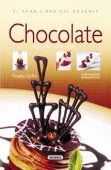 El chocolate, nuevas armonías: bombones, tartas y pasteles, platos salados, cócteles, postres de cuchara  