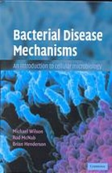 Bacterial disease mechanisms : an introduction to cellular microbiology