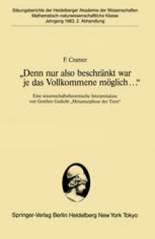 „Denn nur also beschränkt war je das Vollkommene möglich...“: Eine wissenschaftstheoretische Interpretation von Goethes Gedicht „Metamorphose der Tiere“