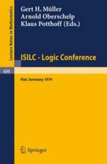 ⊨ISILC Logic Conference: Proceedings of the International Summer Institute and Logic Colloquium, Kiel 1974