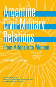 Argentine civil-military relations: from Alfonsín to Menem  