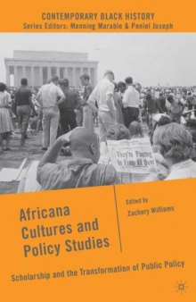 Africana Cultures and Policy Studies: Scholarship and the Transformation of Public Policy (Contemporary Black History)