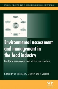 Environmental Assessment and Management in the Food Industry: Life Cycle Assessment and Related Approaches (Woodhead Publishing Series in Food Science, Technology and Nutrition)  