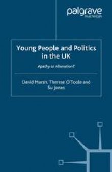 Young People and Politics in the UK: Apathy or Alienation?