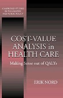 Cost-Value Analysis in Health Care: Making Sense out of QALYS (Cambridge Studies in Philosophy and Public Policy)