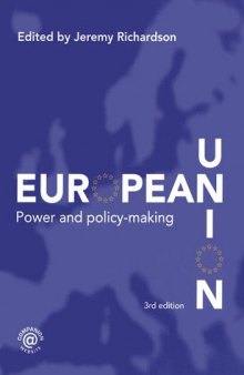 European Union: Power and Policy-Making, Third edition (Routledge Research in European Public Policy)
