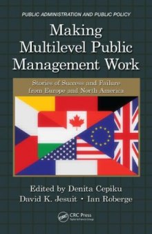 Making Multilevel Public Management Work: Stories of Success and Failure from Europe and North America