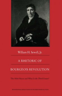 A Rhetoric of Bourgeois Revolution: The Abbé Sieyes and What is the Third Estate?