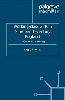 Working-Class Girls in Nineteenth-Century England: Life, Work, and Schooling