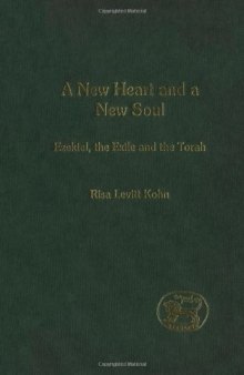 A New Heart and a New Soul: Ezekiel, the Exile and the Torah (JSOT Supplement)