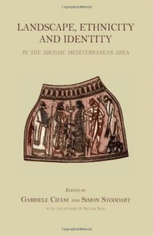 Landscape, Ethnicity and Identity in the Archaic Mediterranean Area