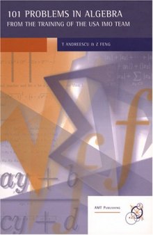 101 Problems in Algebra From the Training of the USA IMO Team (Enrichment Series, Volume 18)
