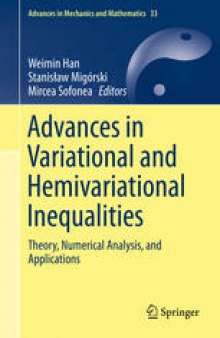 Advances in Variational and Hemivariational Inequalities: Theory, Numerical Analysis, and Applications