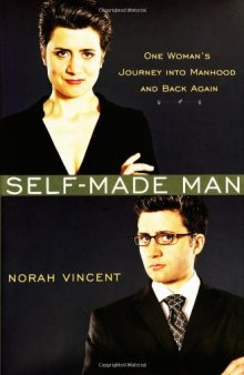 Self-Made Man: One Woman's Journey into Manhood and Back