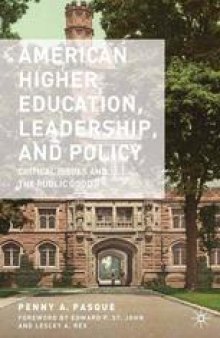 American Higher Education, Leadership, and Policy: Critical Issues and the Public Good
