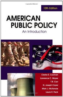 American Public Policy: An Introduction , Tenth Edition  