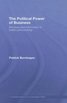 The Political Power of Business: Structure and Information in Public Policymaking (Toutledge Research in Comparative Politics)
