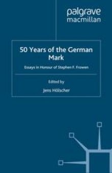 50 Years of the German Mark: Essays in Honour of Stephen F. Frowen