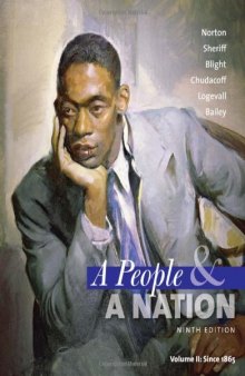 A People and a Nation: A History of the United States, Volume II: Since 1865, 9th Edition  