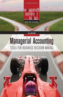 Managerial Accounting: Tools for Business Decision Making (Wiley)  