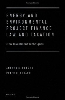 Energy and Environmental Project Finance Law and Taxation: New Investment Techniques
