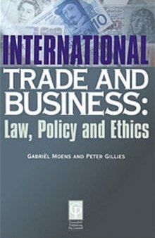 INTERNATIONAL TRADE AND BUSINESS: Law, Policy and Ethics