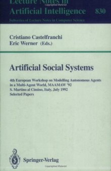Artificial Social Systems: 4th European Workshop on Modelling Autonomous Agents in a Multi-Agent World, MAAMAW '92, S. Martino al Cimino, Italy, July  29-31, 1992. Selected Papers