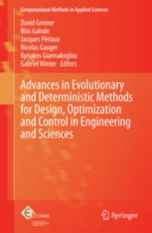 Advances in Evolutionary and Deterministic Methods for Design, Optimization and Control in Engineering and Sciences