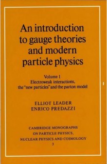 An Intro to Gauge Theories and Modern Particle Physics [Vol 1]