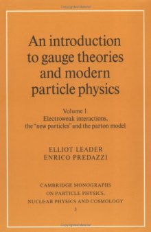 An Introduction to Gauge Theories and Modern Particle Physics 2 Volume Hardback Set (Cambridge Monographs on Particle Physics, Nuclear Physics and Cosmology) (Vol.1)
