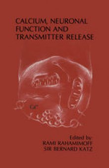Calcium, Neuronal Function and Transmitter Release: Proceedings of the Symposium on Calcium, Neuronal Function and Transmitter Release held at the International Congress of Physiology Jerusalem, Israel—August 28–31, 1984
