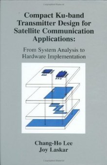Compact Ku-band transmitter design for satellite communication applications: from system analysis to hardware implementation