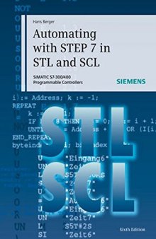 Automating with STEP 7 in STL and SCL: SIMATIC S7-300/400 Programmable Controllers