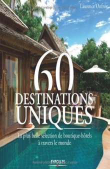 60 destinations uniques : La plus belle sélection de boutique-hôtels à travers le monde