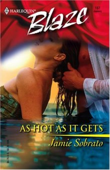 As Hot As It Gets (Harlequin Blaze, 167)