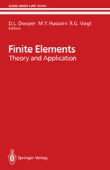 Finite Elements: Theory and Application Proceedings of the ICASE Finite Element Theory and Application Workshop Held July 28–30, 1986, in Hampton, Virginia