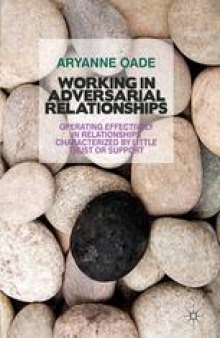 Working in Adversarial Relationships: Operating Effectively in Relationships Characterized by Little Trust or Support