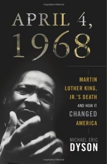 April 4, 1968: Martin Luther King, Jr.'s Death and How it Changed America