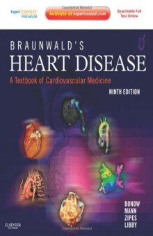 Braunwald's Heart Disease: A Textbook of Cardiovascular Medicine, 9th Edition