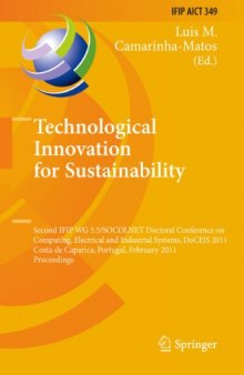 Technological Innovation for Sustainability: Second IFIP WG 5.5/SOCOLNET Doctoral Conference on Computing, Electrical and Industrial Systems, DoCEIS 2011, Costa de Caparica, Portugal, February 21-23, 2011. Proceedings